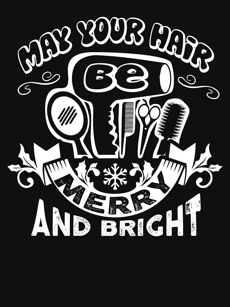 Christmas - Hairstylist Christmas May Your Hair Be Merry And Bright by UnknownArtistt T-Shirts, Hoodie, Sweatshirt (Image 3)