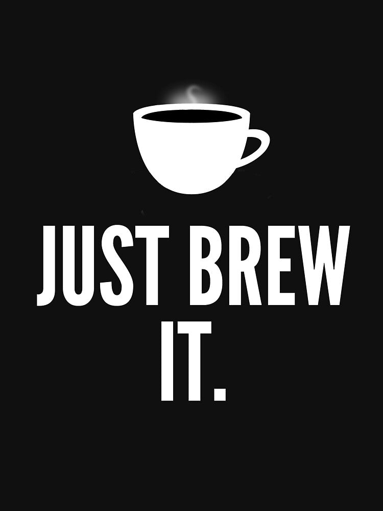 Just Brew It by therealman T-Shirts, Hoodie, Sweatshirt | BlankRebels.com (Image 3)