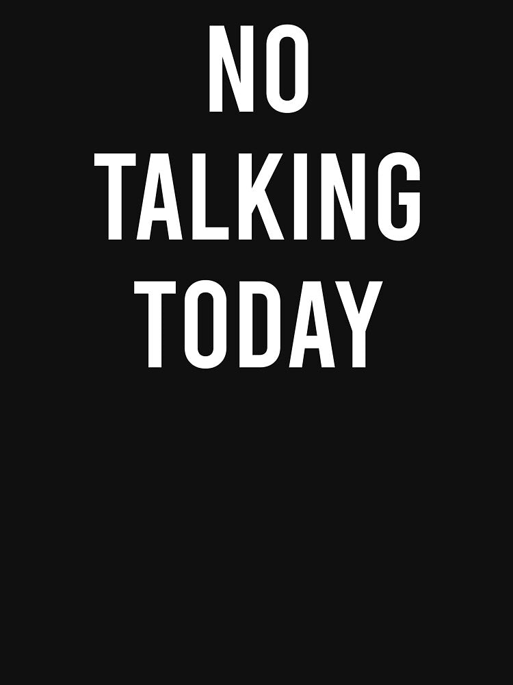No Talking Today -  Funny Introvert People Humor by xhearalisa T-Shirts, Hoodie, Sweatshirt | BlankRebels.com (Image 3)