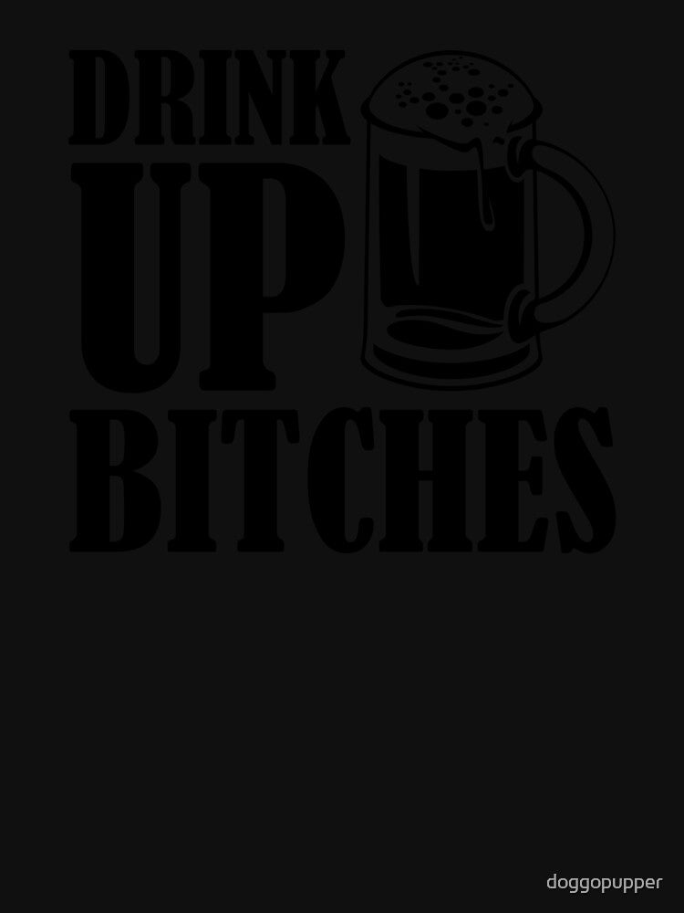 Patricks Day Drinking Funny Drunk St Paddys Day Drink Up Bitches by doggopupper T-Shirts, Hoodie, Sweatshirt (Image 3)