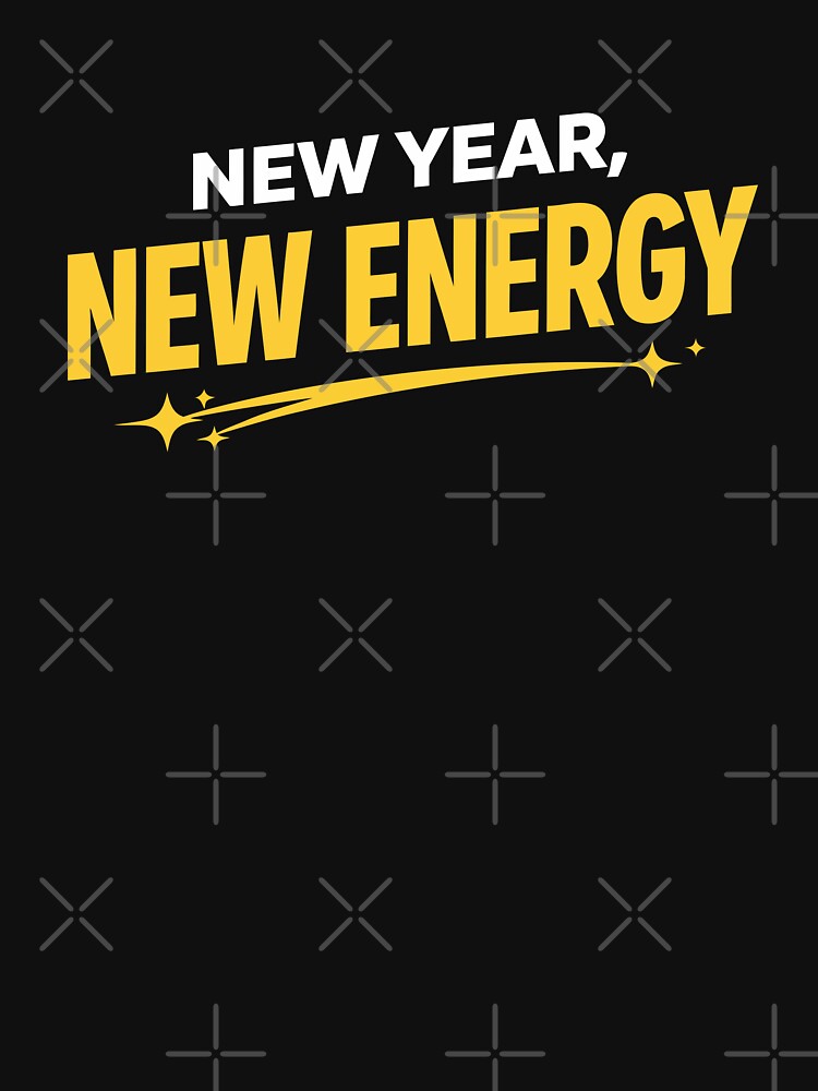 New Year, New Energy by xmoudx T-Shirts, Hoodie, Sweatshirt | BlankRebels.com (Image 3)