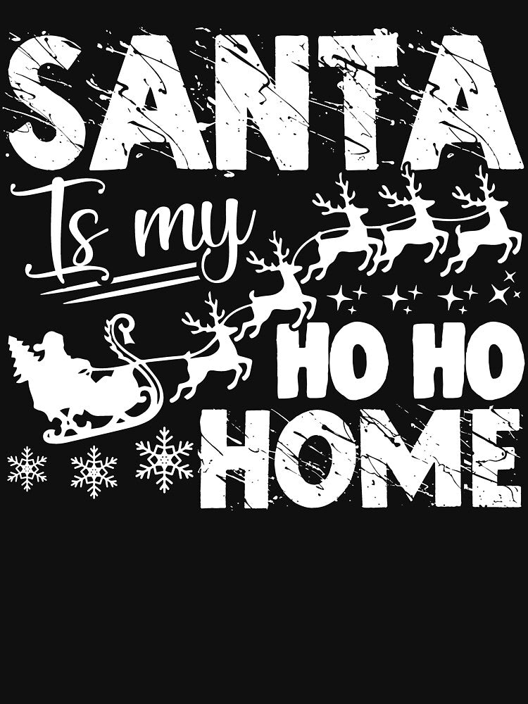 Christmas - Christmas, Santa Is My Home by UnknownArtistt T-Shirts, Hoodie, Sweatshirt | BlankRebels.com (Image 3)