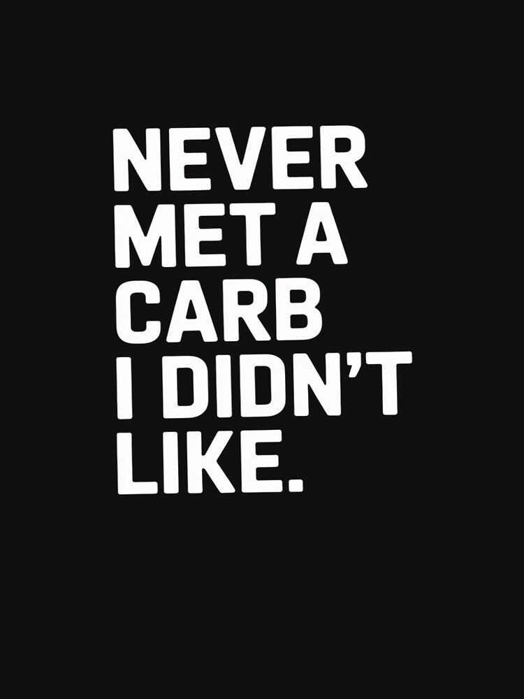 Never Met A Carb I Didn't Like Foodie Sarcasm by ToggleBet T-Shirts, Hoodie, Sweatshirt | BlankRebels.com (Image 3)