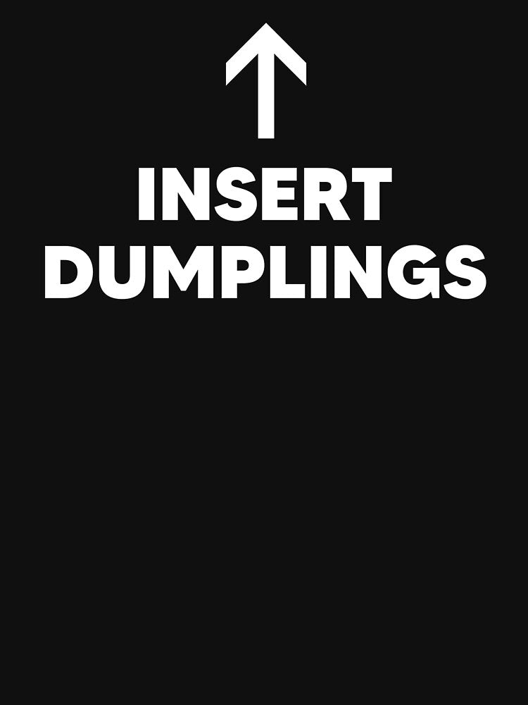 Insert Dumplings by The Junto Shop T-Shirts, Hoodie, Sweatshirt | BlankRebels.com (Image 3)