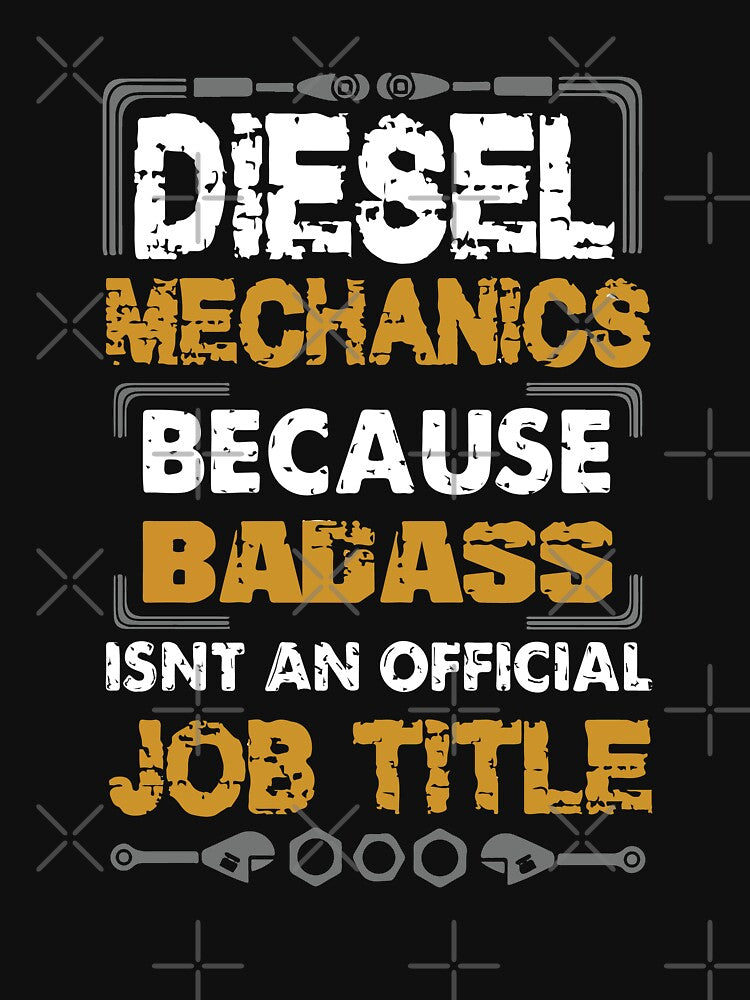 Diesel Mechanics Because Badass Isn't An Official Job Title by Creativenetic T-Shirts, Hoodie, Sweatshirt (Image 3)