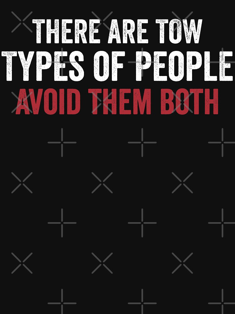 Two type of people - there are two types of people avoid them both by TINASTORESHOPE T-Shirts, Hoodie, Sweatshirt (Image 3)