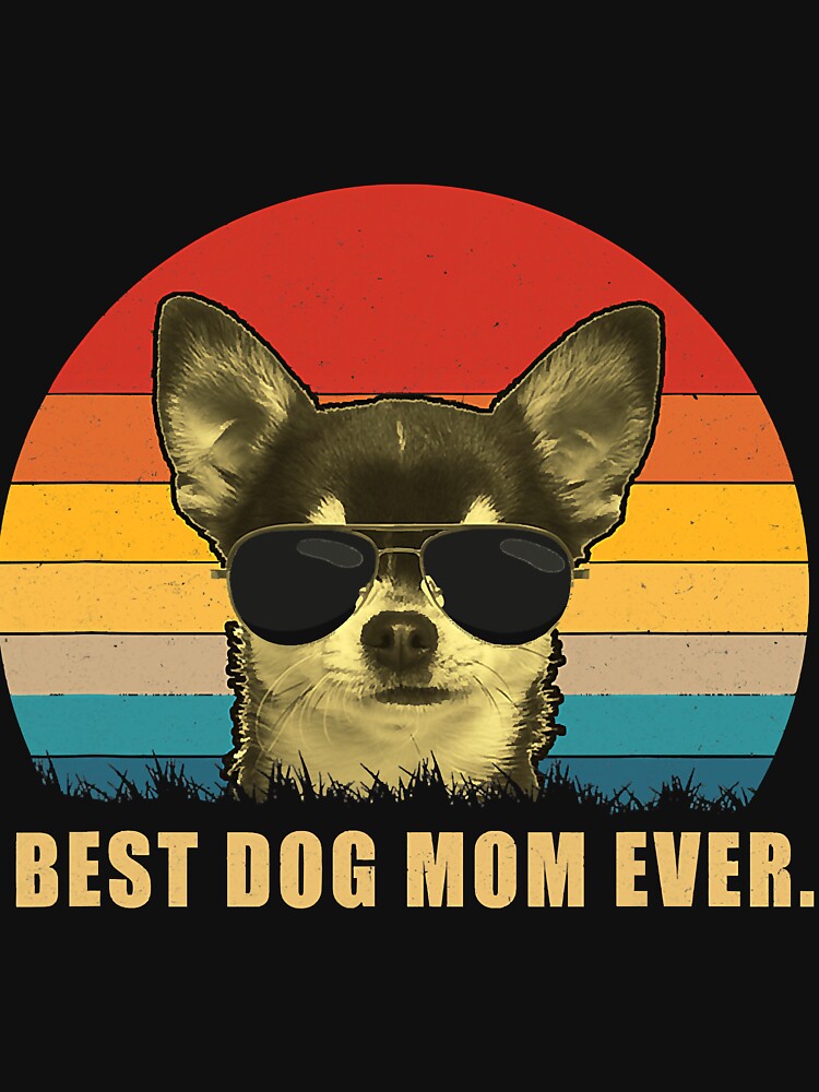 Vintage Best Chihuahua Dog Mom Ever by EleanorDuncan T-Shirts, Hoodie, Sweatshirt | BlankRebels.com (Image 3)