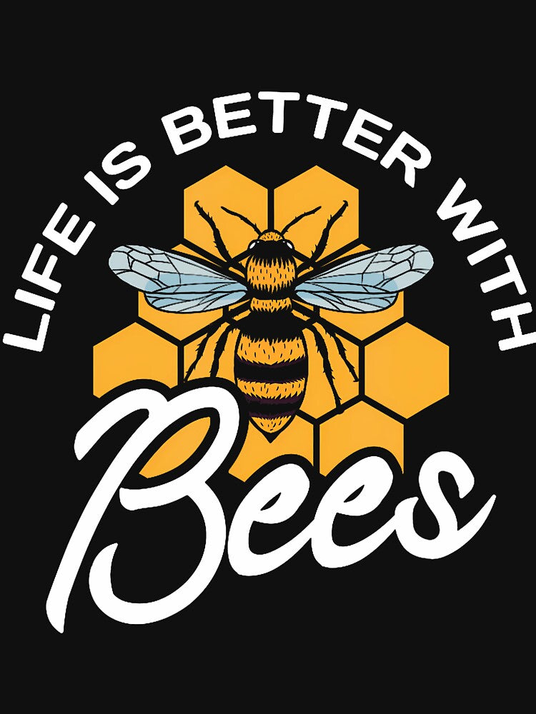 Life Is Better With Bees by luanatifozih