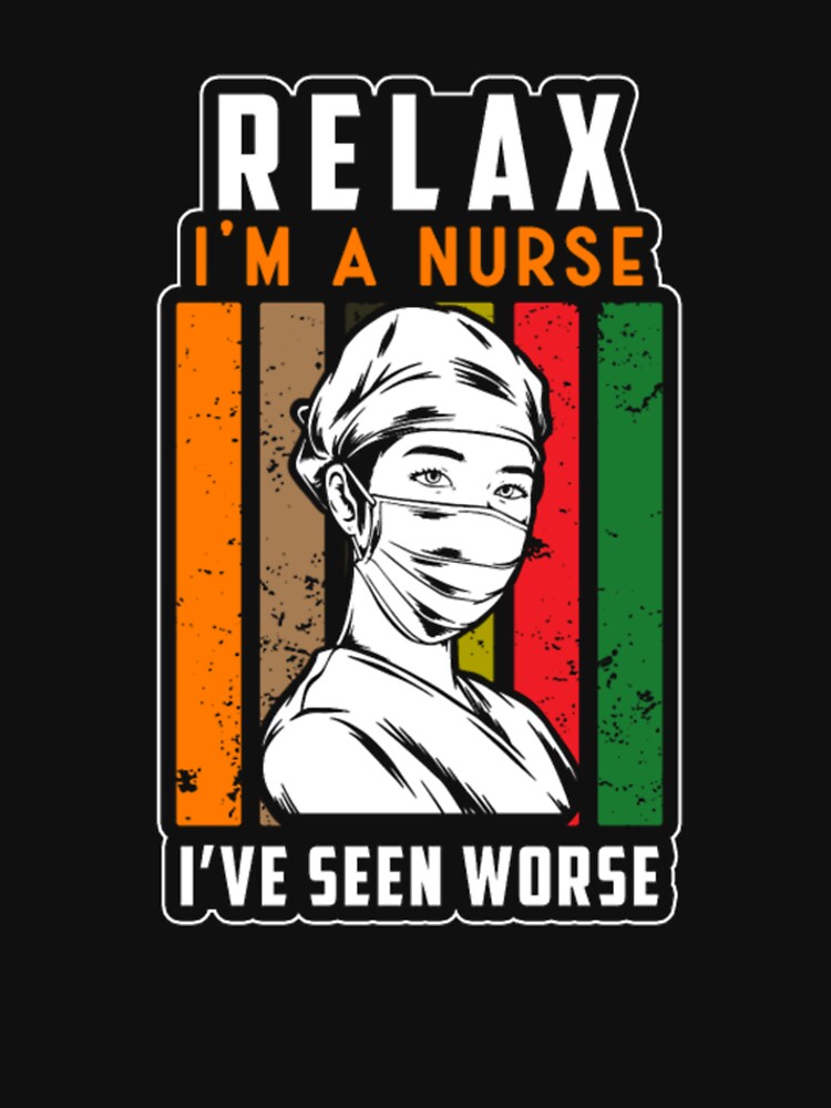 Relax Im Nurse Have Seen Worse by ClamenTaon T-Shirts, Hoodie, Sweatshirt | BlankRebels.com (Image 3)