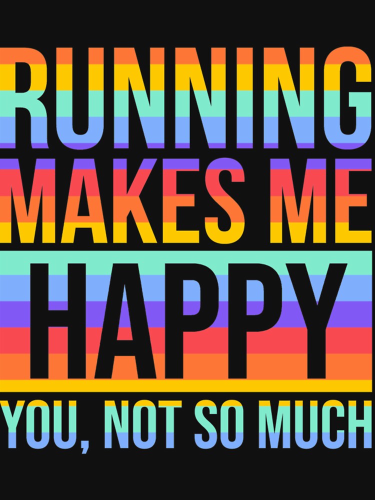 Running Makes Me Happ| Perfect Gift by sherricam T-Shirts, Hoodie, Sweatshirt | BlankRebels.com (Image 3)