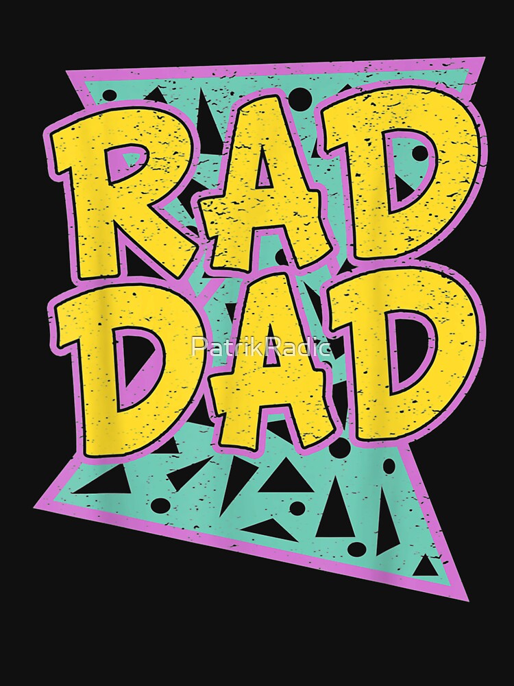 Father's Day Gift for Daddy Rad Dad by PatrikRadic T-Shirts, Hoodie, Sweatshirt | BlankRebels.com (Image 3)