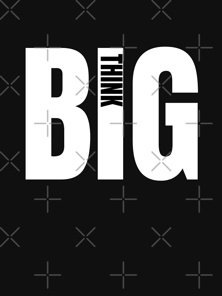 Think Big – Bold Minimal Typography Motivational Design by Ahmed-G-Designs T-Shirts, Hoodie, Sweatshirt (Image 3)