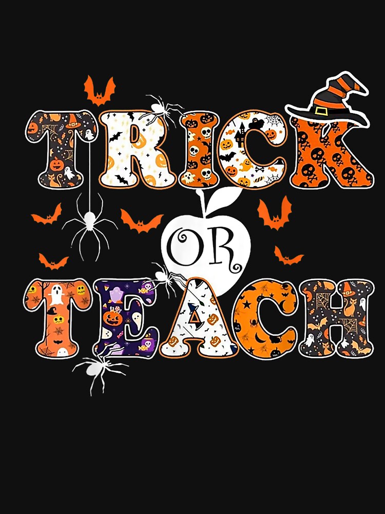 Happy Halloween Trick or Teach Funny Teaching Lover by Jonahjimenez T-Shirts, Hoodie, Sweatshirt | BlankRebels.com (Image 3)