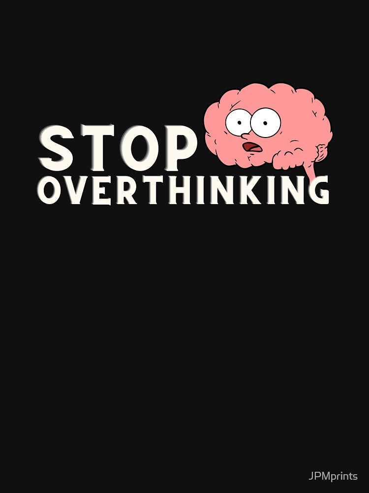 Stop Overthinking Funny Brain by JPMprints T-Shirts, Hoodie, Sweatshirt | BlankRebels.com (Image 3)