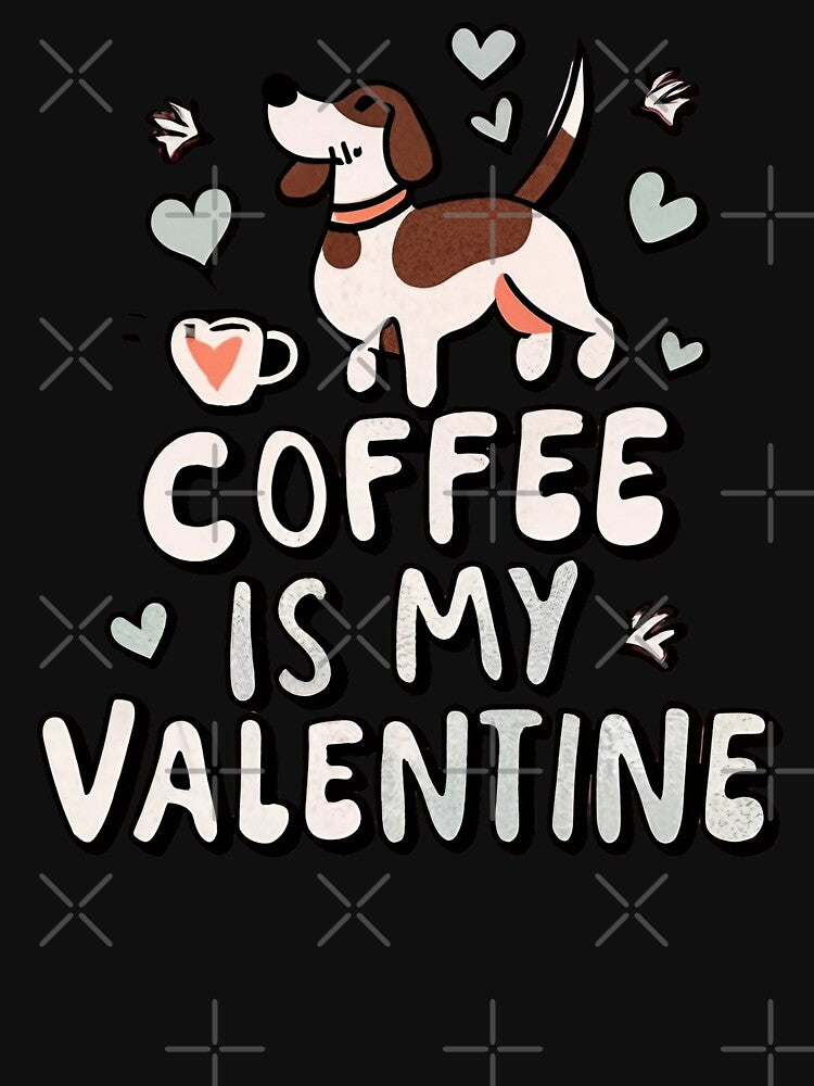 Dog coffee on valentine's day. Coffee is my valentine. by luxeado T-Shirts, Hoodie, Sweatshirt | BlankRebels.com (Image 3)