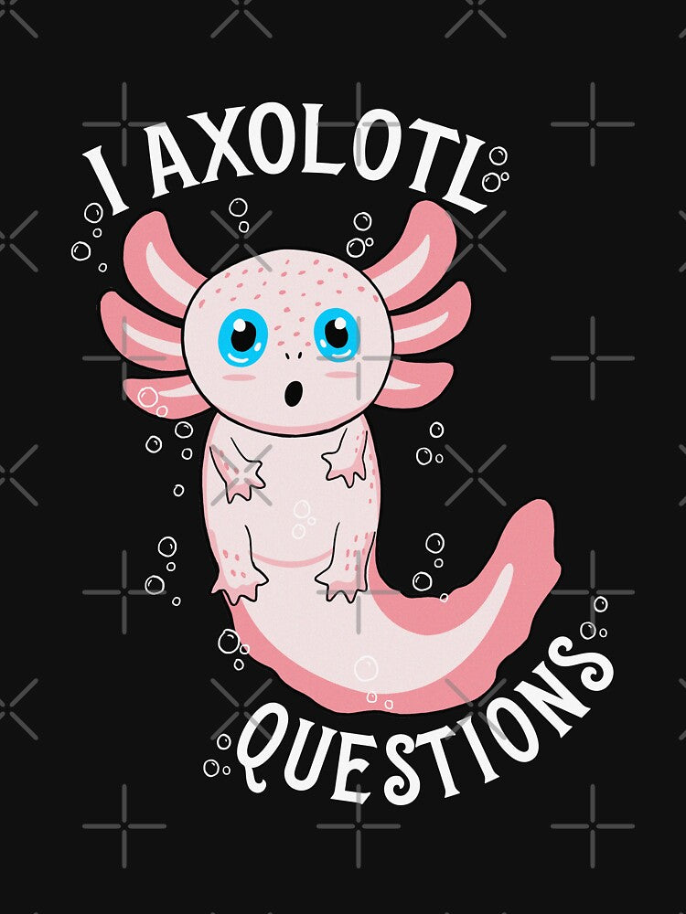 I Axolotl Questions by Luan Huynh T-Shirts, Hoodie, Sweatshirt | BlankRebels.com (Image 3)