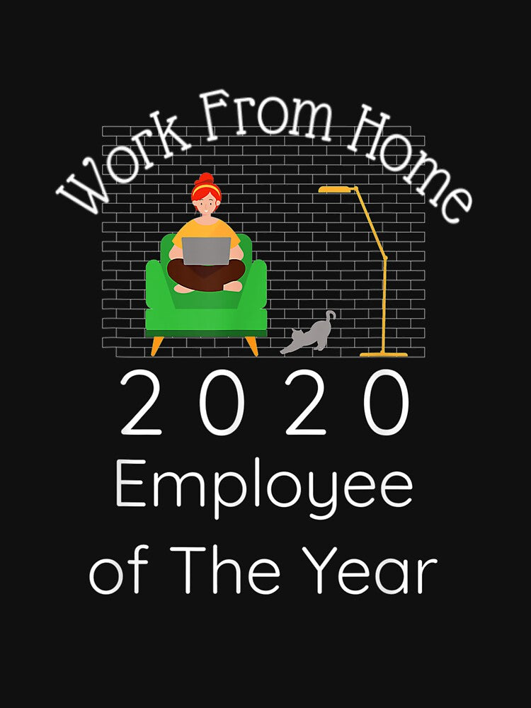 Work From Home 2020 Employee of the Year by JasonNathaya T-Shirts, Hoodie, Sweatshirt | BlankRebels.com (Image 3)