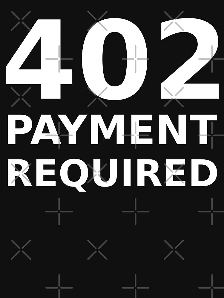 402 Payment Required - HTTP Status Code Developer Design by geeksta T-Shirts, Hoodie, Sweatshirt | BlankRebels.com (Image 3)