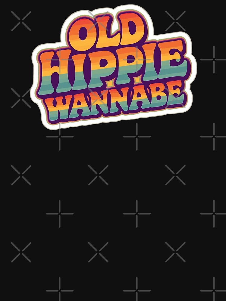 Old Hippie Wannabe by LewpyG T-Shirts, Hoodie, Sweatshirt | BlankRebels.com (Image 3)
