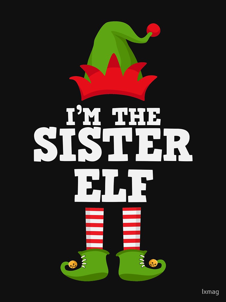 I'm the Sister Elf Cute Nice Family Matching Group Xmas Costume TShirt by lxmag Hoodie, Sweatshirt (Image 3)