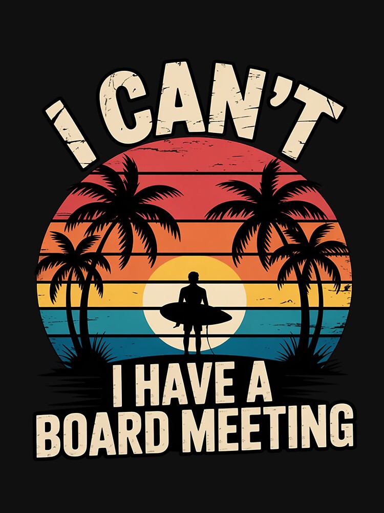 I Can't I Have A Surfboard Meeting  Surfing by margaridroso T-Shirts, Hoodie, Sweatshirt | BlankRebels.com (Image 3)