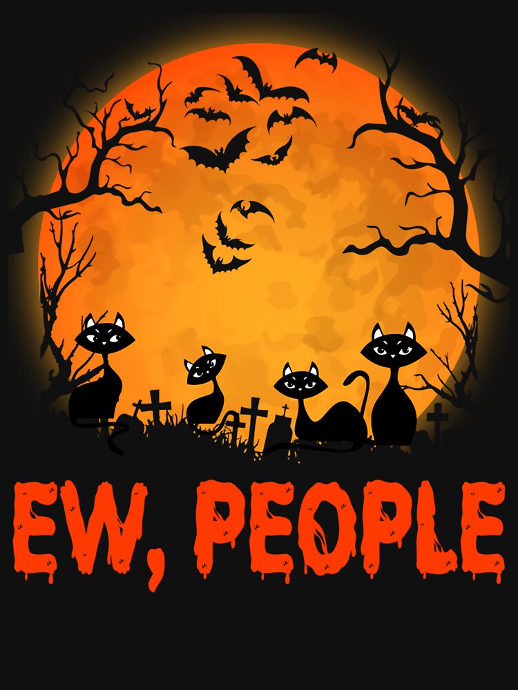 Ew People Halloween Black Cat by JonathanJeffrey T-Shirts, Hoodie, Sweatshirt | BlankRebels.com (Image 3)