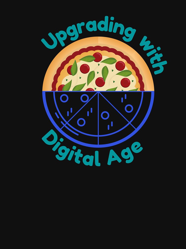 Upgrading with the Digital Age (Pizza) by TheYellowBerry T-Shirts, Hoodie, Sweatshirt | BlankRebels.com (Image 3)