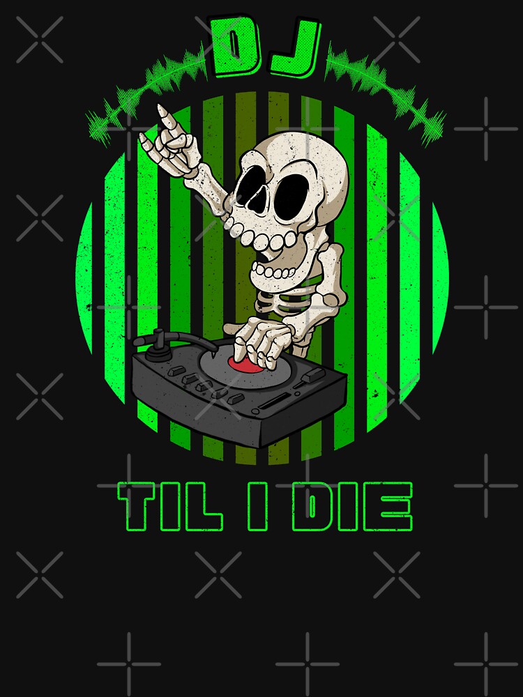 Vintage DJ Til I Die - Skeleton by madtoyman T-Shirts, Hoodie, Sweatshirt | BlankRebels.com (Image 3)