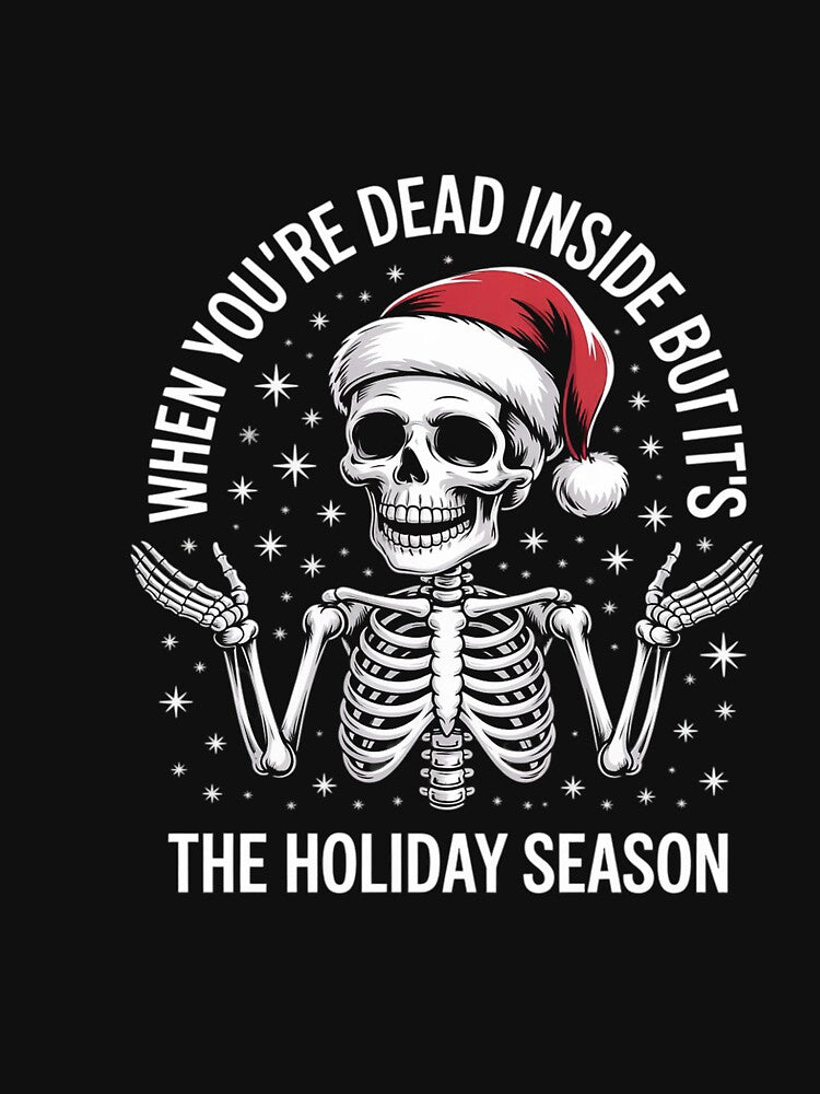 Xmas When You're Dead Inside but It's The Holiday Season by CareTopping T-Shirts, Hoodie, Sweatshirt (Image 3)