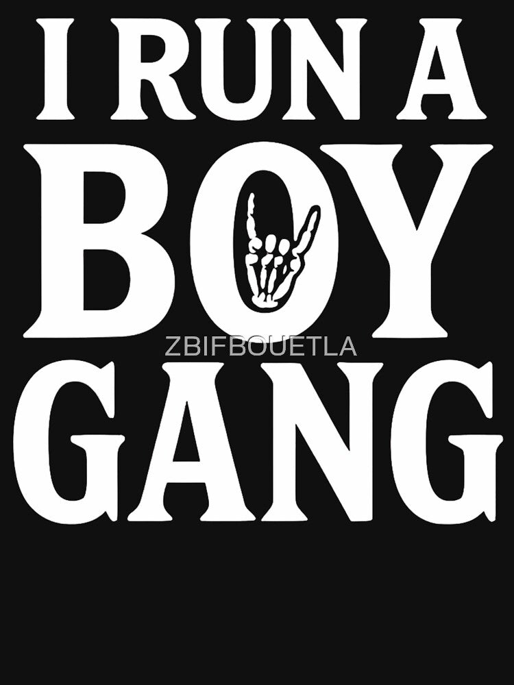 I Run A Boy Gang - Mother's Day by ZBIFBOUETLA T-Shirts, Hoodie, Sweatshirt | BlankRebels.com (Image 3)