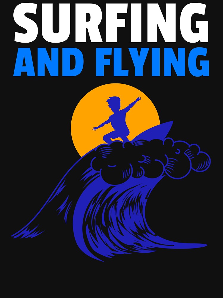 SURFING AND FLYING by MJ96-PRO T-Shirts, Hoodie, Sweatshirt | BlankRebels.com (Image 3)