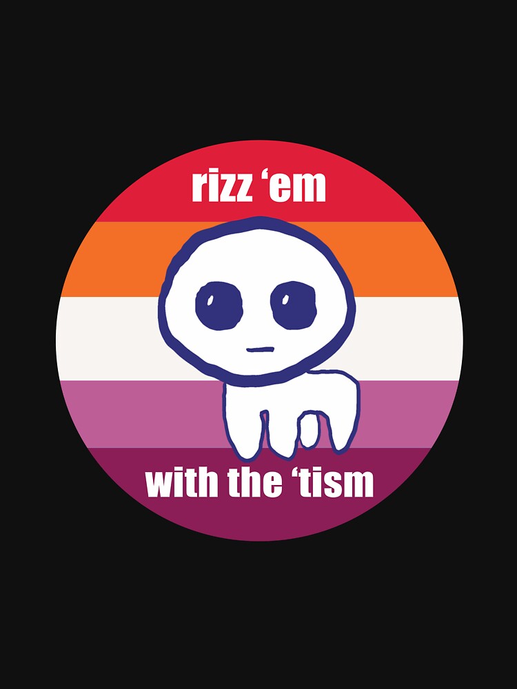 Lesbian "rizz em with the 'tism" tbh creature pride flag by ihavephotoshop T-Shirts, Hoodie, Sweatshirt (Image 3)