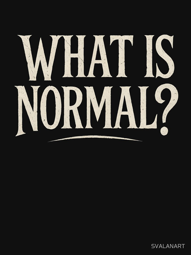 What Is Normal? – Minimal Typography Quote by SVALANART T-Shirts, Hoodie, Sweatshirt | BlankRebels.com (Image 3)