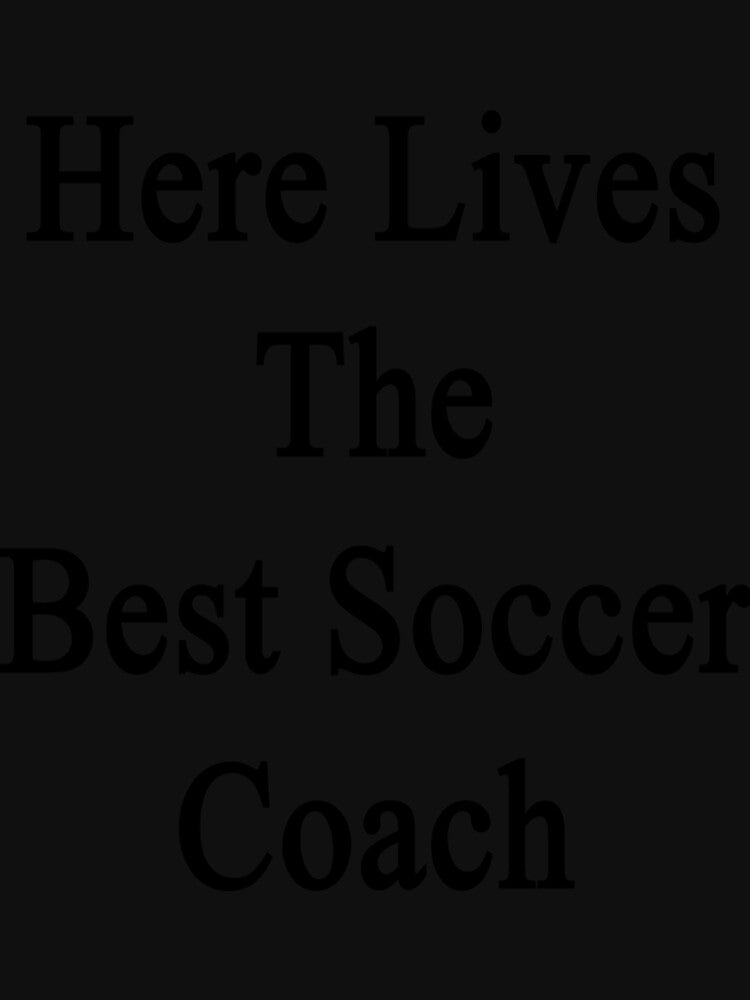 Here Lives The Best Soccer Coach Sticker by laureljusjv