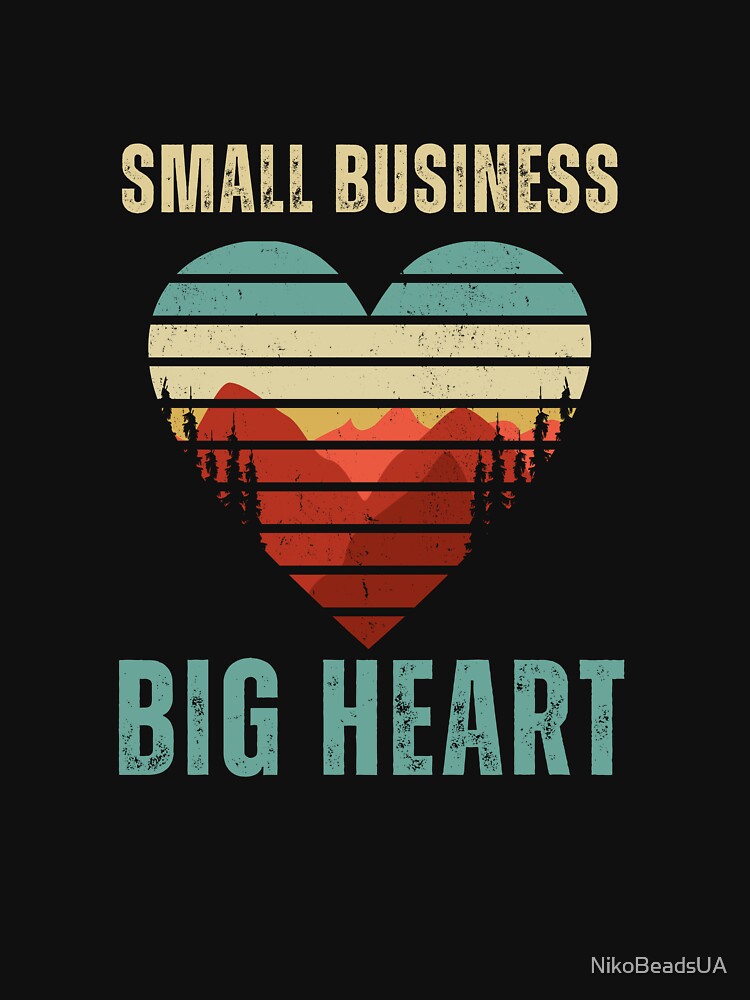 Small Business Big Heart Retro Art by NikoBeadsUA T-Shirts, Hoodie, Sweatshirt | BlankRebels.com (Image 3)