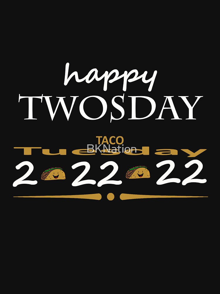 Happy Twosday 2-22-22 The Ultimate Taco Tuesday by BKNation T-Shirts, Hoodie, Sweatshirt | BlankRebels.com (Image 3)