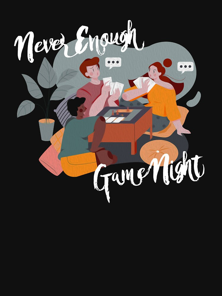 Never Enough Game Night by SLPrintFactory T-Shirts, Hoodie, Sweatshirt | BlankRebels.com (Image 3)