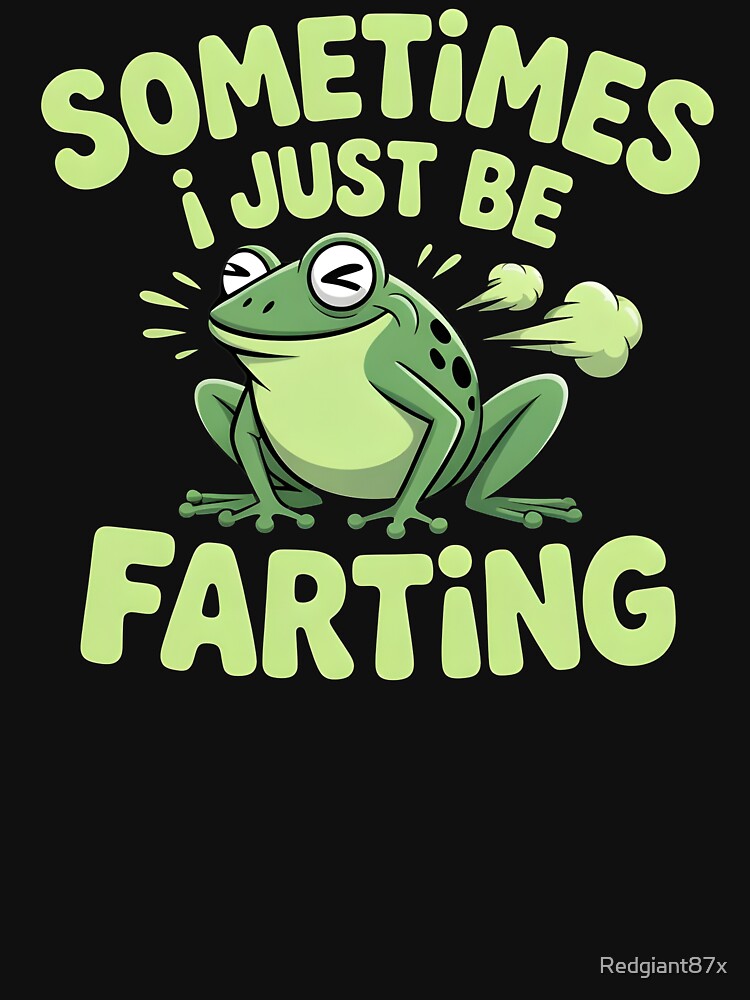 Sometimes I Just Be Farting Funny Vintage Frog – Silly Frog Joke Design by Redgiant87x T-Shirts, Hoodie, Sweatshirt (Image 3)