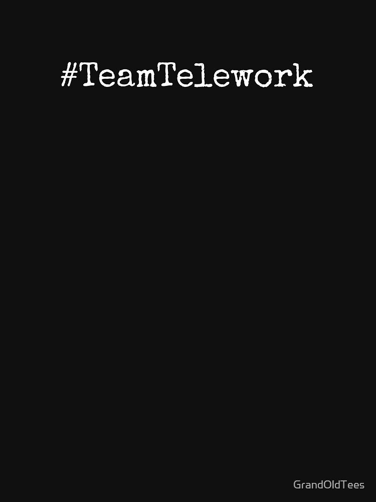#TeamTelework by GrandOldTees T-Shirts, Hoodie, Sweatshirt | BlankRebels.com (Image 3)