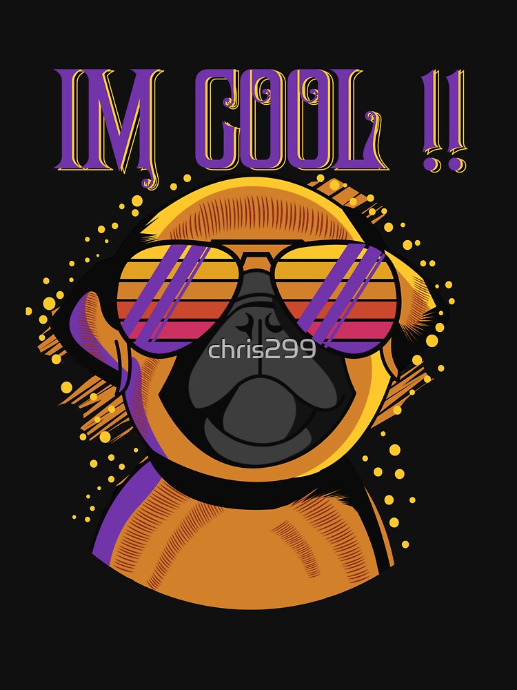 Im cool !! by chris299 T-Shirts, Hoodie, Sweatshirt | BlankRebels.com (Image 3)
