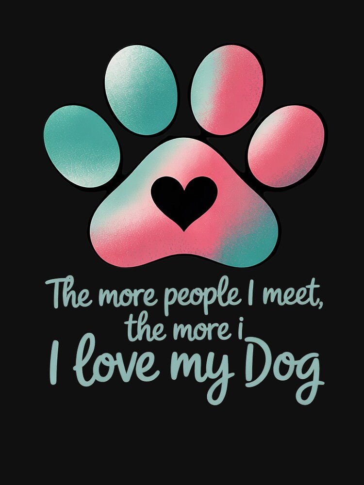 The More People I Meet The More I Love My Dog5 by InspiredFoul T-Shirts, Hoodie, Sweatshirt | BlankRebels.com (Image 3)