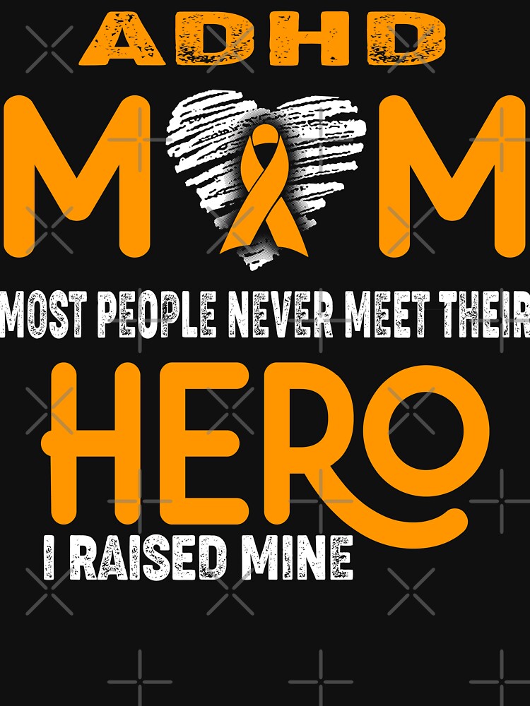 ADHD MOM Most People Never Meet Their HERO I Raised Mine by Tifrop