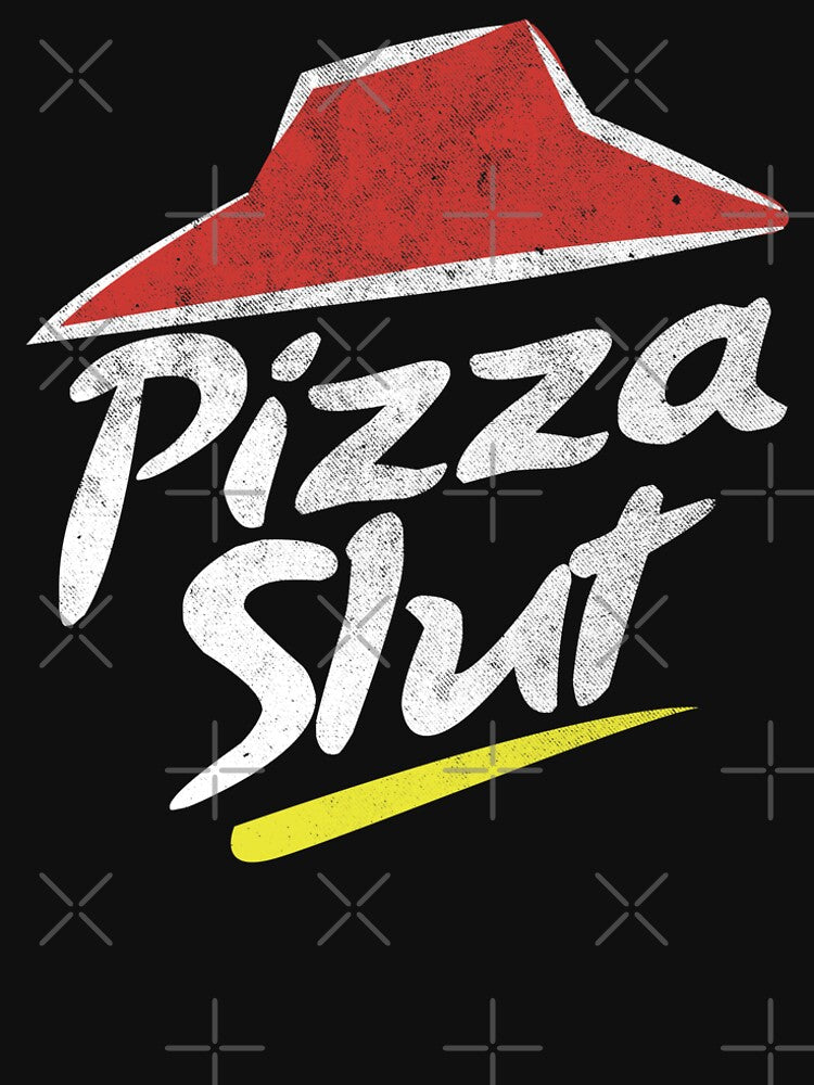Pizza Slut T-Shirt for Men and Women by Daily Grind 19