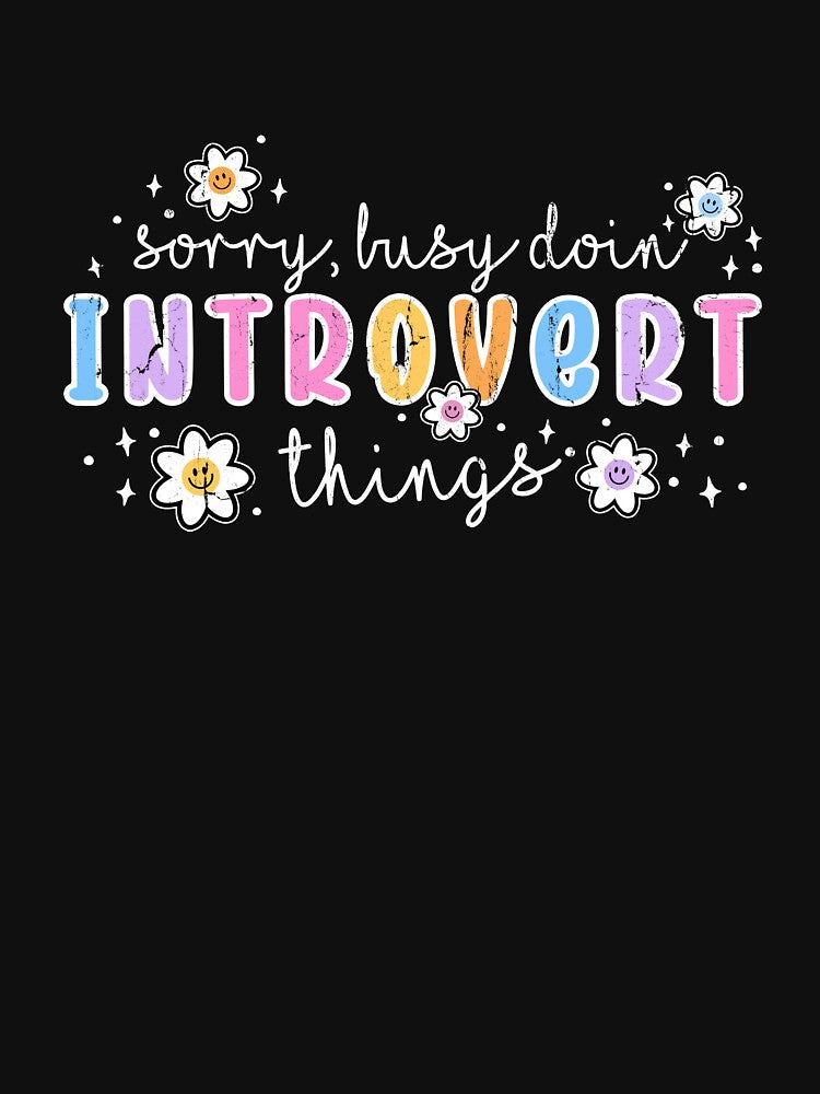 Sorry Busy Doing Introvert Things by studionelloe T-Shirts, Hoodie, Sweatshirt | BlankRebels.com (Image 3)