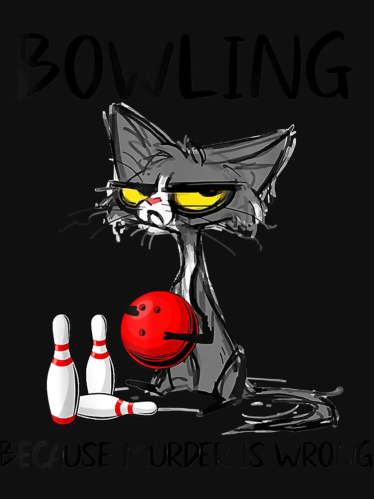 Bowling Because Murder Is Wrongs Cat Lover Funny T-Shirt by traceyk3cch Hoodie, Sweatshirt | BlankRebels.com (Image 3)