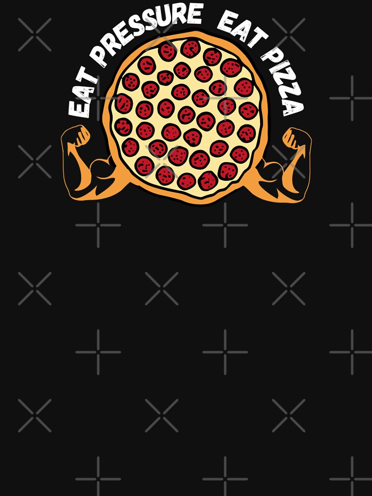 Eat Pressure Eat Pizza by GleamingGiant T-Shirts, Hoodie, Sweatshirt | BlankRebels.com (Image 2)