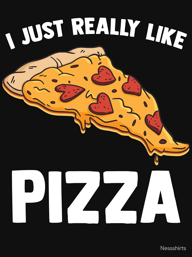 I Just Really Like Pizza Cute Italian Food Lover by Nessshirts T-Shirts, Hoodie, Sweatshirt | BlankRebels.com (Image 3)