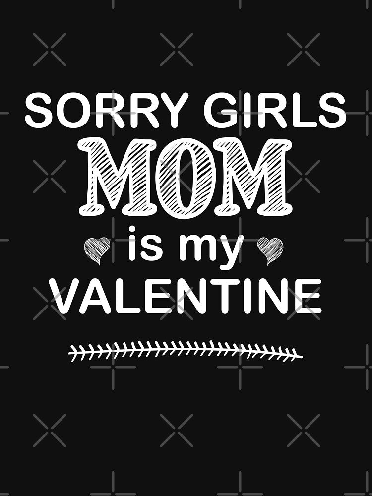 Sorry Girls Mom Is My Valentine T-Shirt by BlackDodo Hoodie, Sweatshirt | BlankRebels.com (Image 3)