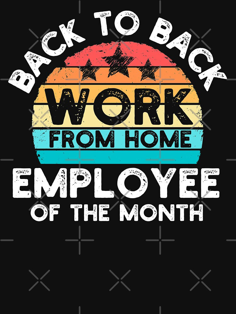 Back To Back Work From Home Employee Of The Month - Funny Work From Home Scocial Distancing by ohmier T-Shirts,... (Image 3)