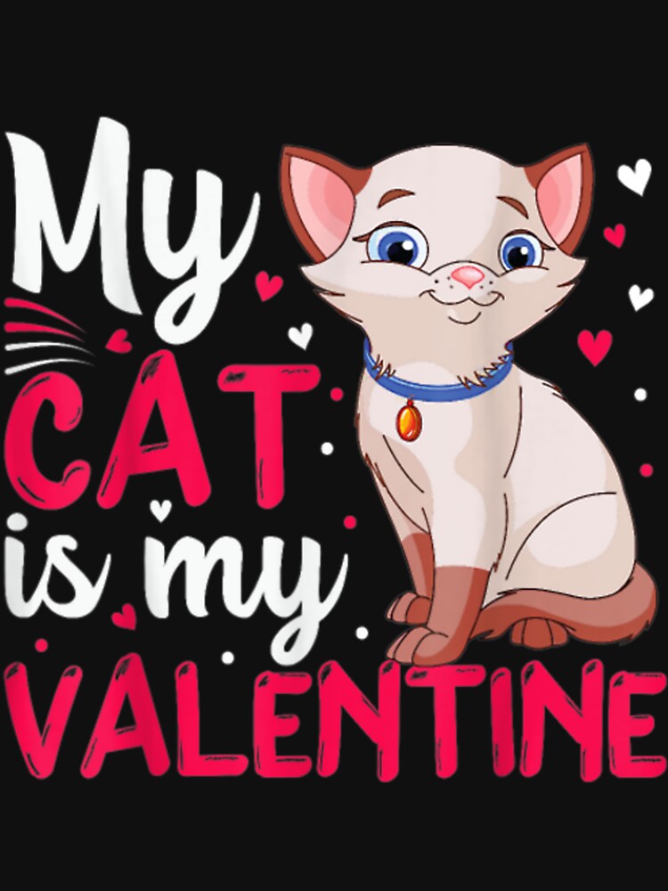 My Cat Is My Valentine Cat Lover Gift by cysandy T-Shirts, Hoodie, Sweatshirt | BlankRebels.com (Image 3)